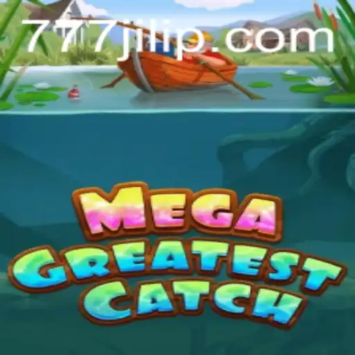 MegaGreatestCatch: Dive into the Excitement of 777 Jili